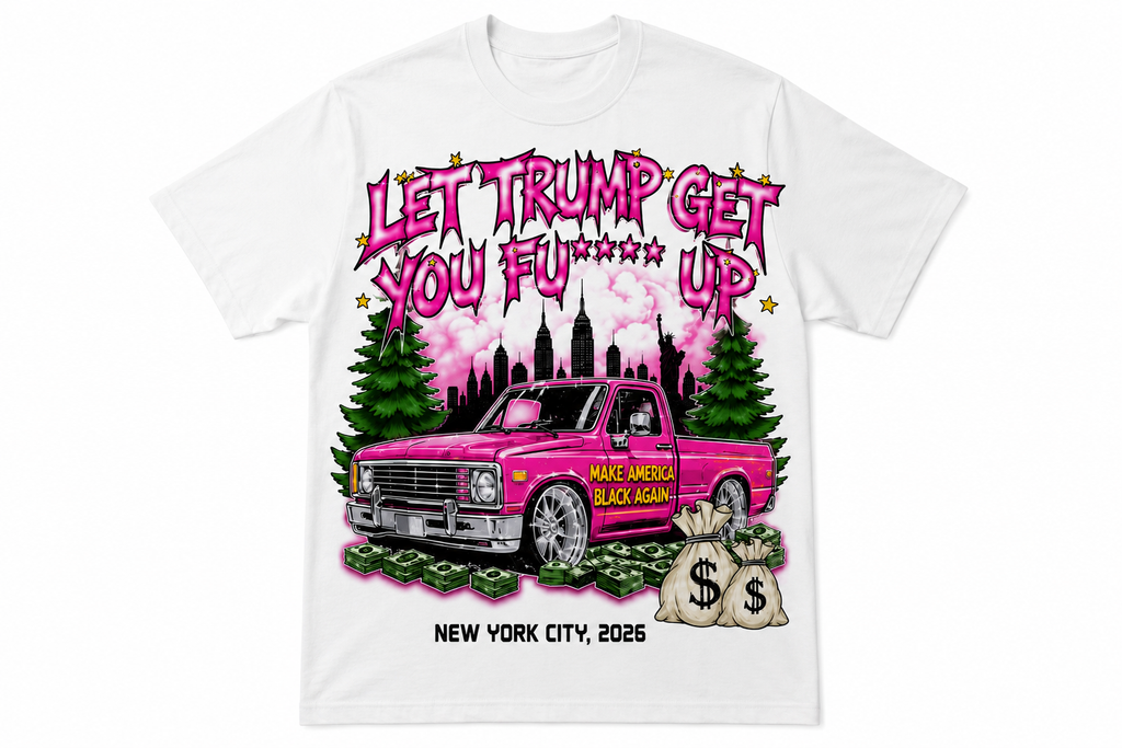 Let Trump Get You Fu** Up Pink Graffiti Graphic Tee | New York City 2026 Streetwear Shirt